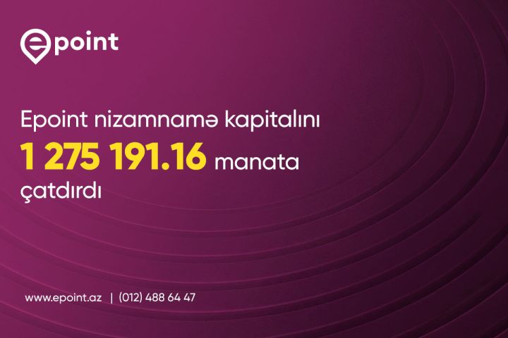 "E-point" nizamnamə kapitalını 1 milyon 275 min 191 manata çatdırıb